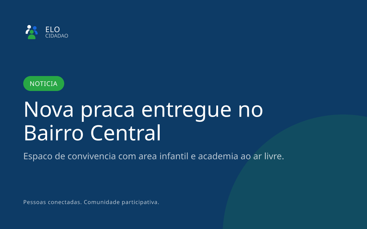 Nova praca no Bairro Central e entregue a comunidade